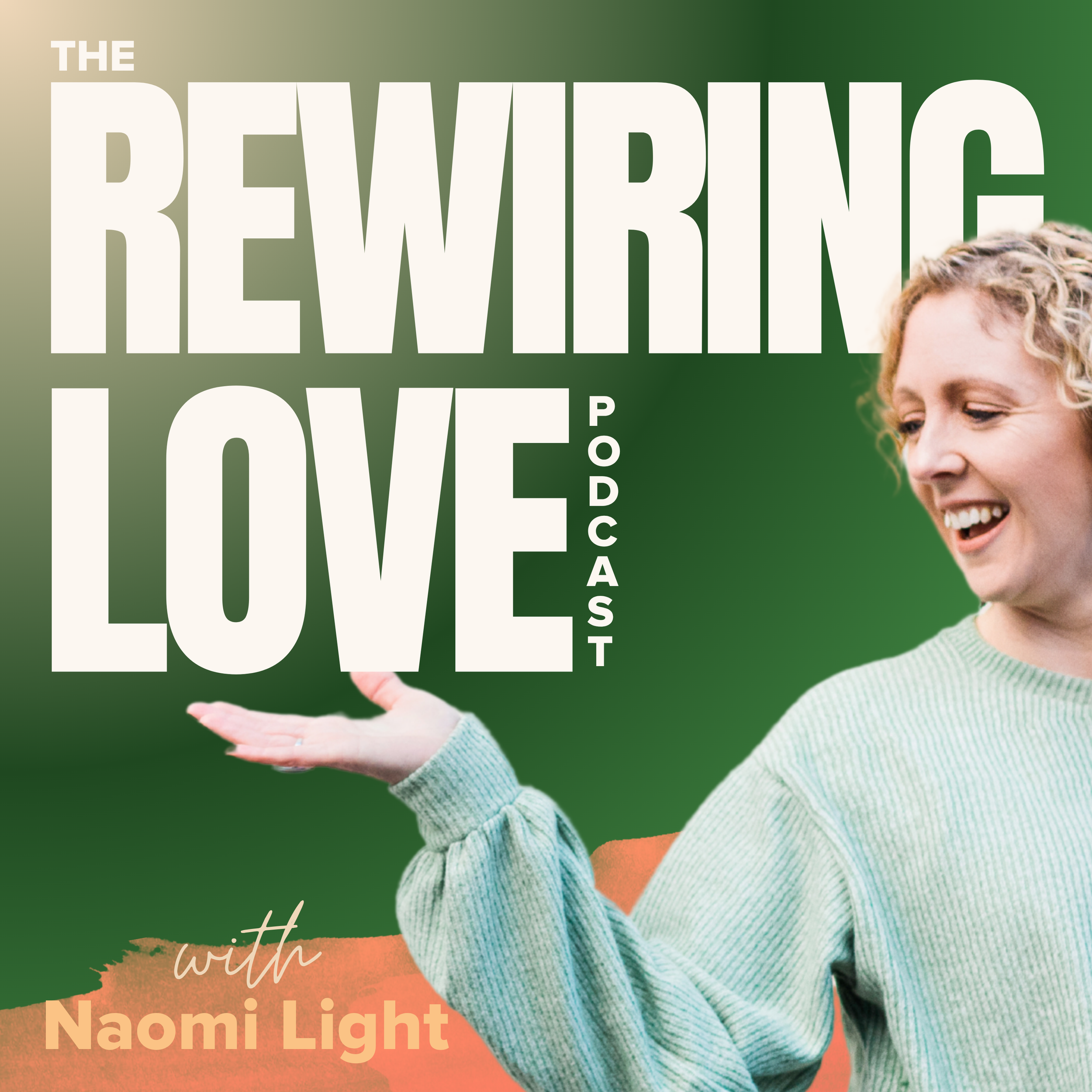 Rewiring Love Podcast | Naomi Light